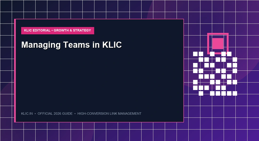 Managing Teams in KLIC: How to Collaborate Securely on Your Link Management