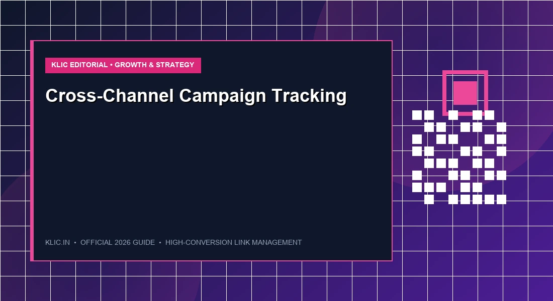 Cross-Channel Campaign Tracking: The Key to Modern Marketing ROI